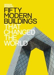 Fifty Modern Buildings That Changed the World : Design Museum Fifty