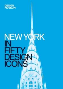 New York in Fifty Design Icons : Design Museum Fifty