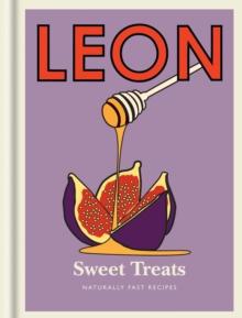 Little Leon: Sweet Treats : Naturally Fast Recipes