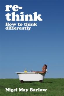 Re-Think : How to Think Differently