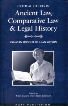 Critical Studies in Ancient Law, Comparative Law and Legal History : Essays in Honour of Alan Watson