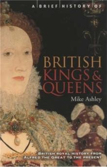 A Brief History of British Kings & Queens