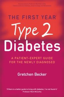 The First Year: Type 2 Diabetes : A Patient-Expert Guide for the Newly Diagnosed