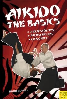 Aikido - The Basics : Techniques - Principles - Concept