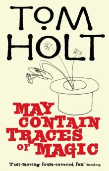 May Contain Traces Of Magic : J.W. Wells & Co. Book 6