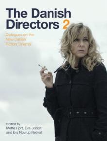 The Danish Directors 2 : Dialogues on the New Danish Fiction Cinema