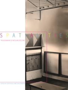 Spatialities : The Geographies of Art and Architecture