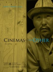 Cinemas of the Other : A Personal Journey with Film-Makers from Central Asia: 2nd Edition