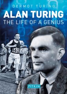 Alan Turing : The Life of a Genius