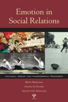 Emotion in Social Relations : Cultural, Group, and Interpersonal Processes