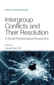 Intergroup Conflicts and Their Resolution : A Social Psychological Perspective