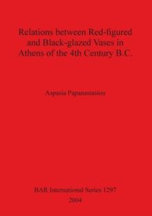 Relations between Red-figured and Black-glazed Vases in Athens of the 4th Century B.C.