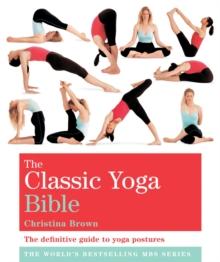 The Classic Yoga Bible : Godsfield Bibles