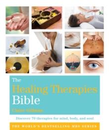 The Healing Therapies Bible : Godsfield Bibles