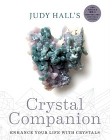 Judy Hall's Crystal Companion : Enhance your life with crystals