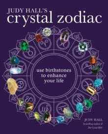 The Crystal Zodiac : Use Birthstones to Enhance Your Life