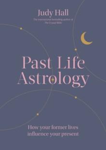 Past Life Astrology : How your former lives influence your present