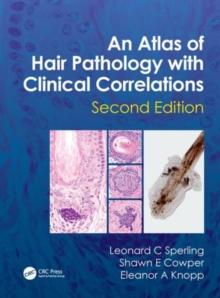 An Atlas of Hair Pathology with Clinical Correlations