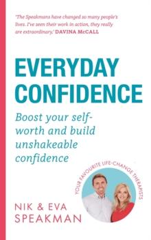 Everyday Confidence : Boost your self-worth and build unshakeable confidence