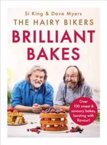 The Hairy Bikers Brilliant Bakes : Over 100 delicious bakes, bursting with flavour!