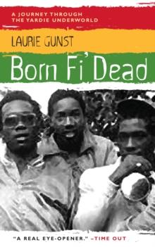 Born Fi' Dead : A Journey Through the Yardie Underworld