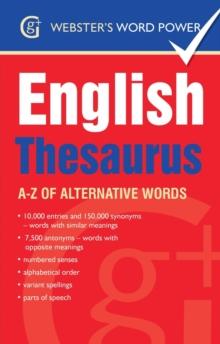 Webster's Word Power English Thesaurus : A-Z of Alternative Words