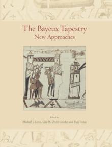 The Bayeux Tapestry : New Approaches