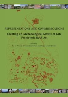 Representations and Communications : Creating an Archaeological Matrix of Late Prehistoric Rock Art