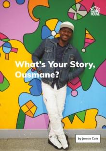 What's Your Story, Ousmane?