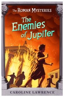 The Roman Mysteries: The Enemies of Jupiter : Book 7