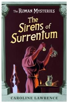 The Roman Mysteries: The Sirens of Surrentum : Book 11