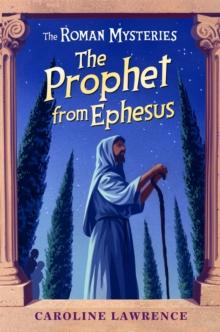 The Roman Mysteries: The Prophet from Ephesus : Book 16