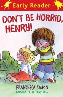 Horrid Henry Early Reader: Don't Be Horrid, Henry! : Book 1