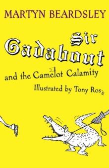 Sir Gadabout: Sir Gadabout and the Camelot Calamity