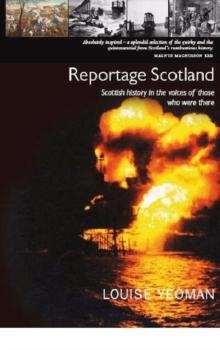 Reportage Scotland : Scottish history in the voices of those who were there