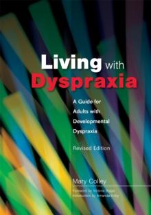 Living with Dyspraxia : A Guide for Adults with Developmental Dyspraxia -