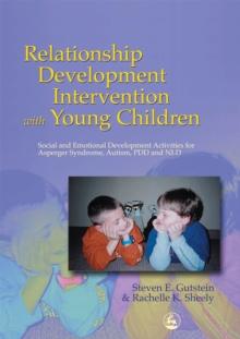 Relationship Development Intervention with Young Children : Social and Emotional Development Activities for Asperger Syndrome, Autism, Pdd and Nld