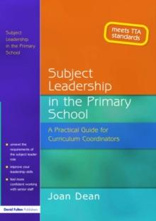 Subject Leadership in the Primary School : A Practical Guide for Curriculum Coordinators