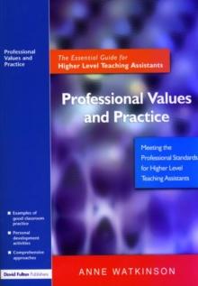 Professional Values and Practice : The Essential Guide for Higher Level Teaching Assistants