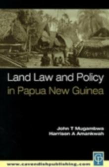 Land Law and Policy in Papua New Guinea