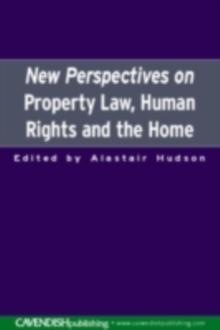 New Perspectives on Property Law : Human Rights and the Family Home