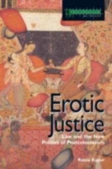 Erotic Justice : Law and the New Politics of Postcolonialism