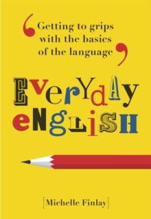 Everyday English for Grown-ups : Getting to grips with the basics