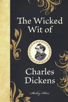 The Wicked Wit of Charles Dickens