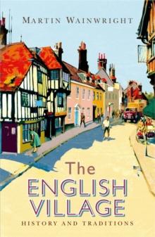 The English Village : History and Traditions