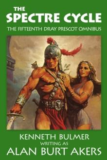 The Spectre Cycle : The fifteenth Dray Prescot omnibus