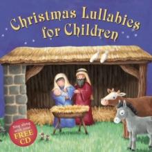 Christmas Lullabies For Children : Sing Along With Your Free CD