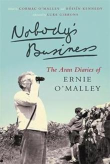 Nobody's Business : The Aran Diaries of Ernie O'Malley