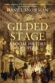 The Gilded Stage : A Social History of Opera