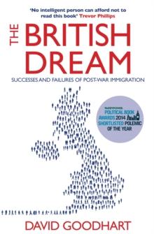 The British Dream : Successes and Failures of Post-war Immigration